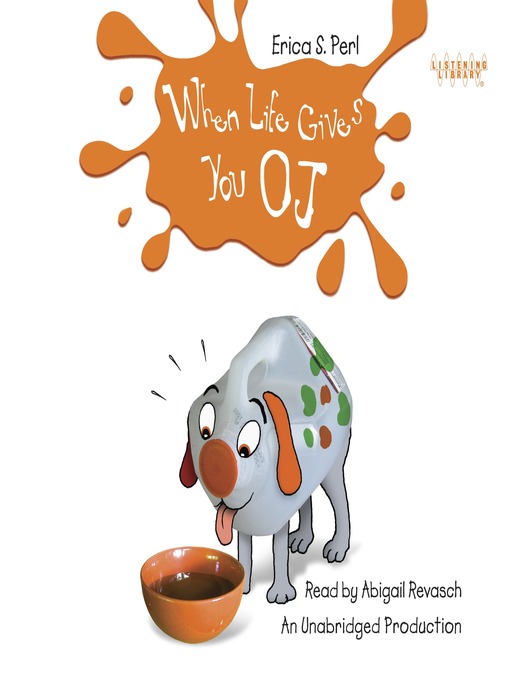 Title details for When Life Gives You O.J. by Erica S. Perl - Available